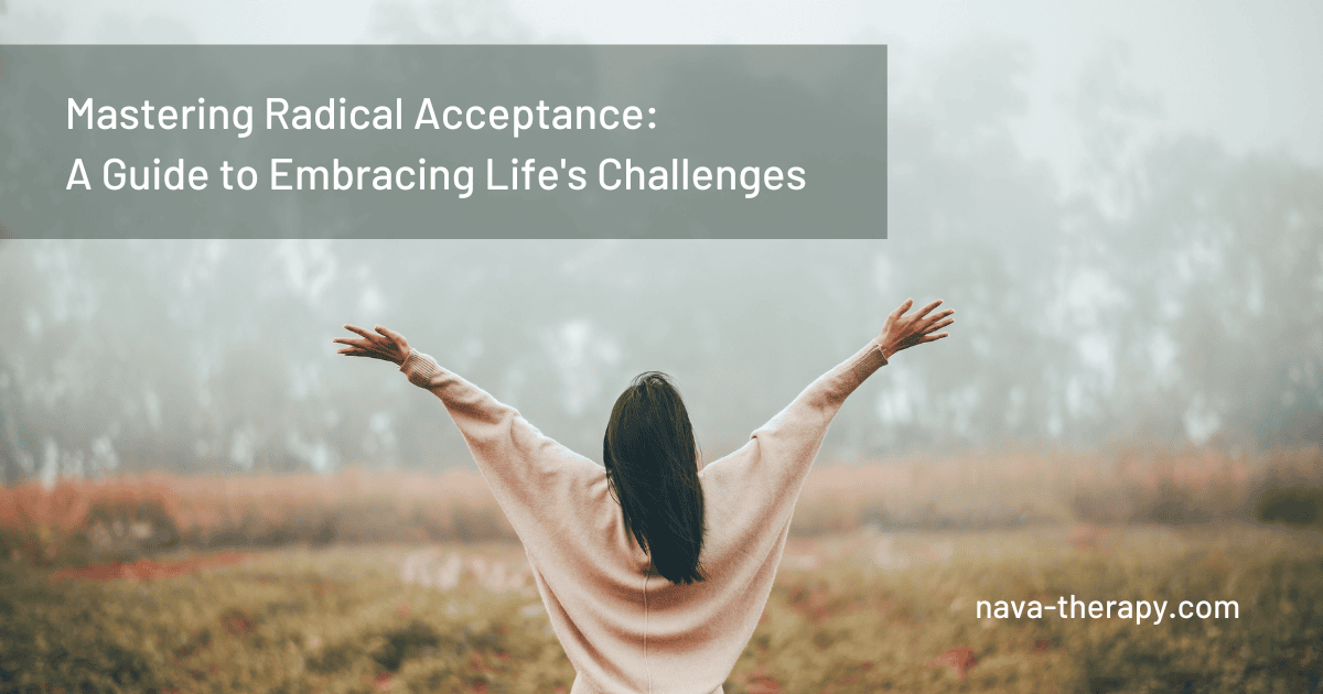 Mastering Radical Acceptance: A Guide to Embracing Life's Challenges